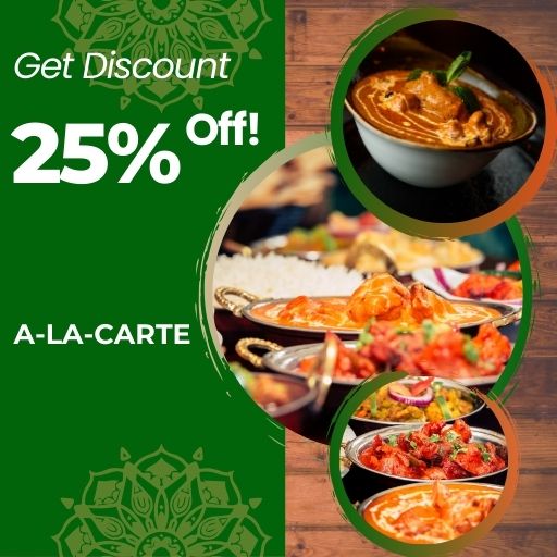 A-LA-CARTE OFFER : Flat 25% Off on A-la-Carte Bill.